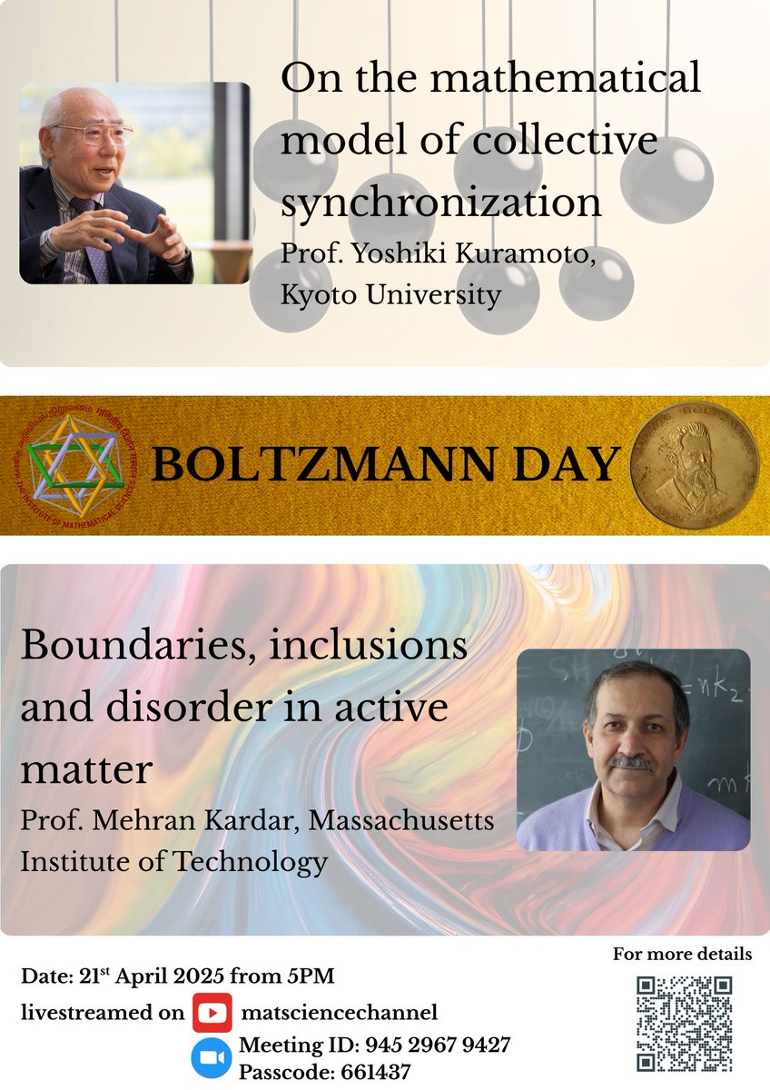 IMSc Boltzmann Day celebration: "On the mathematical model of collective synchronization" by Yoshiki Kuramoto (Kyoto University) and "Boundaries, inclusions and disorders in active matter" by Mehran  Kardar (MIT) on 21 April, 5pm. Details and livestream: imsc.res.in/imsc60/boltzma…
