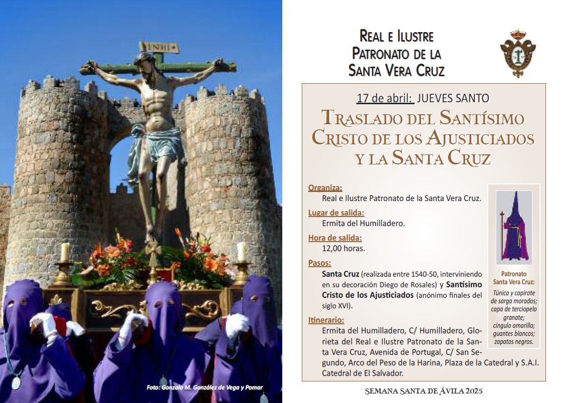 Jueves Santo, a partir de las 12h el Real e Ilustre Patronato de la Santa Vera Cruz realizará el traslado de la Santa Cruz y el Santísimo Cristo de los Ajusticiados desde la Ermita del Humilladero hasta la Catedral de Ávila. <a href="/VeracruzAvila/">Santa Vera Cruz de Ávila</a>