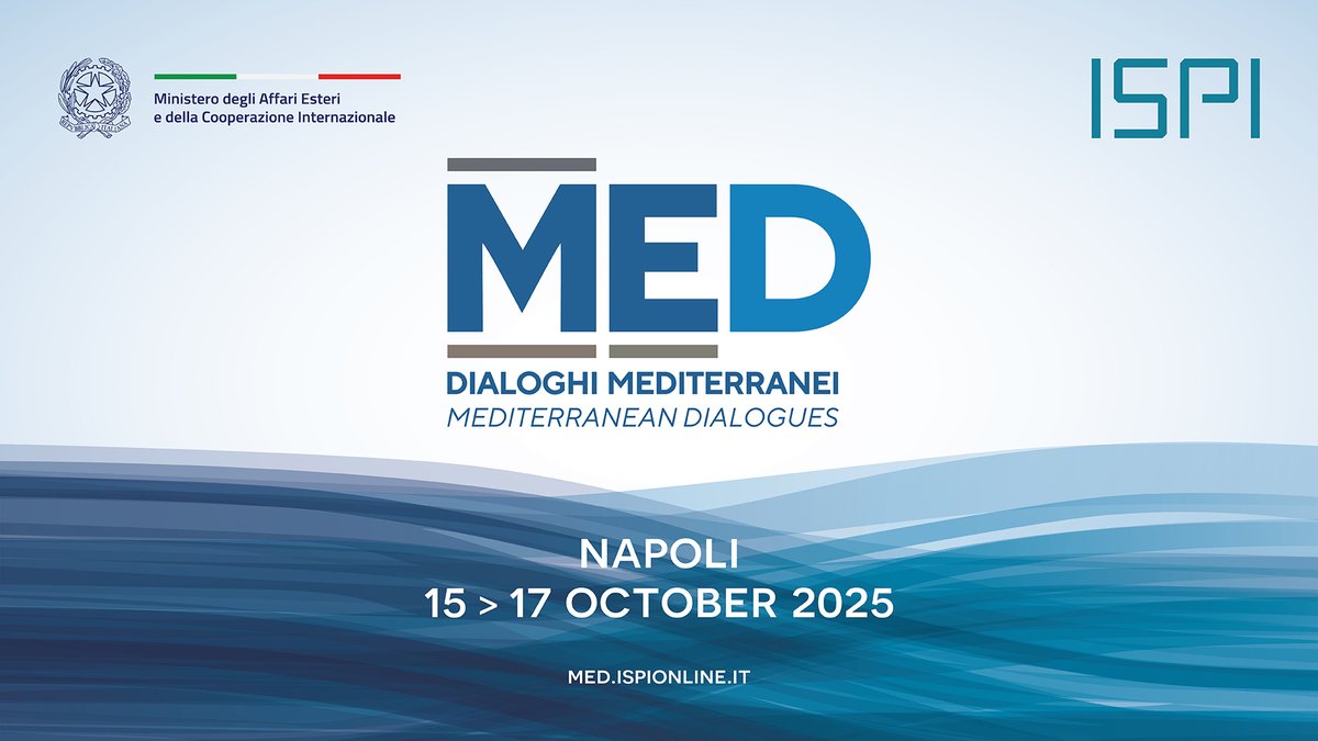 MEDialogues's tweet image. ISPI and @ItalyMFA are pleased to announce the 11th edition of the MED – Mediterranean Dialogues.
For the first time, the MED community will convene in Naples, Italy, on 15-17 October 2025.
Amidst growing challenges and evolving regional dynamics, the Conference will…