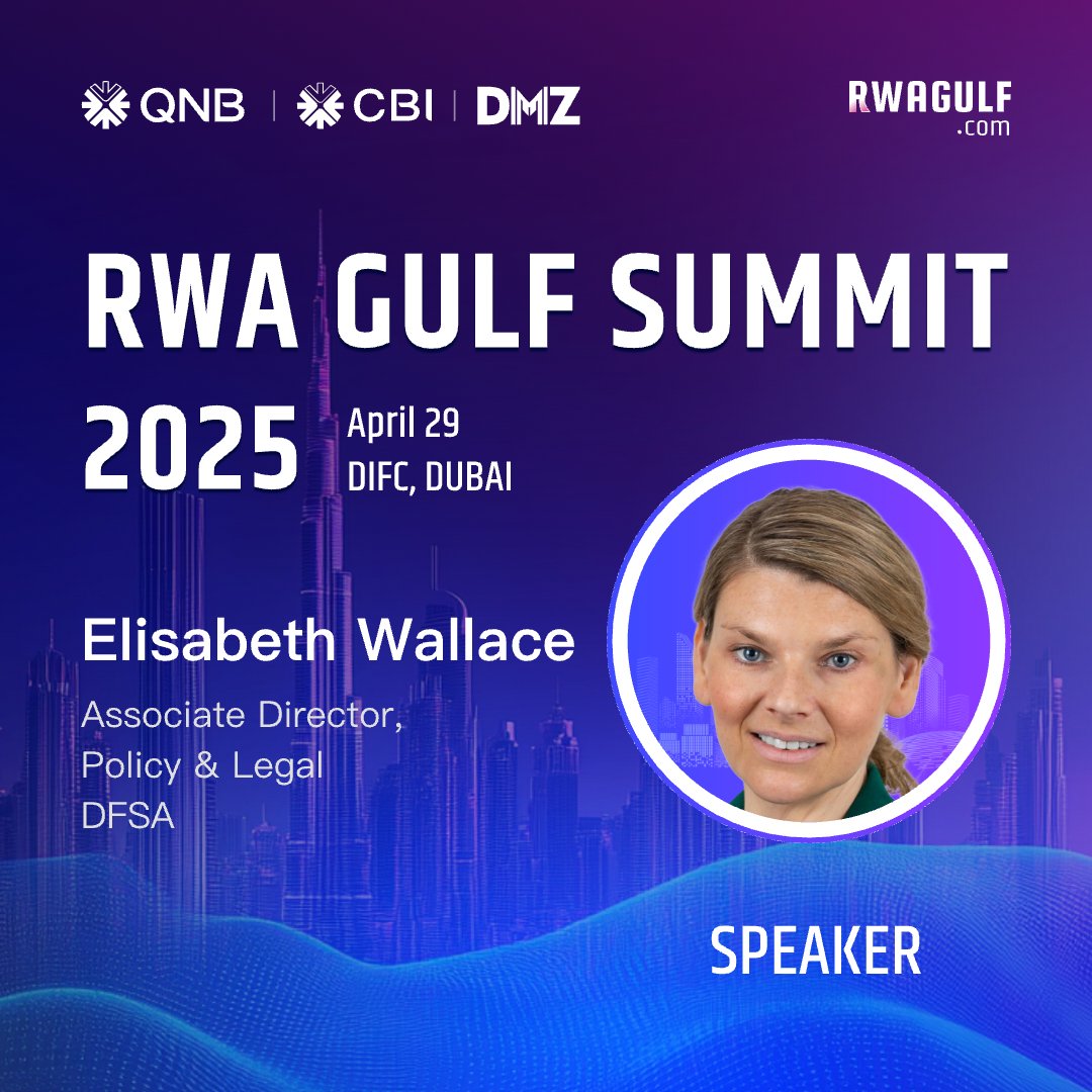 We’re excited to announce #ElisabethWallace, Associate Director, Policy &amp; Legal at #DFSA, as a speaker at the RWA GULF SUMMIT on April 29, 2025, in Dubai at <a href="/DIFC/">DIFC</a> — co-hosted by Qatar National Bank, Commercial Bank International, and <a href="/DMZ_Finance/">DMZ Finance</a>.    

Limited Seats – Register
