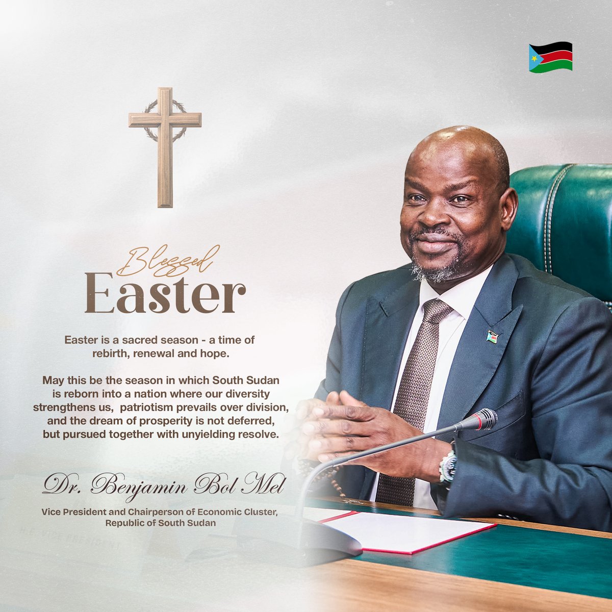 Easter is a sacred season - a time of rebirth, renewal, and hope.

May this be the season in which South Sudan is reborn into a nation where our diversity strengthens us, patriotism prevails over division, and the dream of prosperity is not deferred, but pursued together with