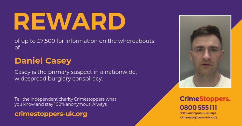Have you seen this person?

Our charity is offering a reward of up to £7,500 for information on the whereabouts of Daniel Casey.

Contact Crimestoppers and stay 100% anonymous. Always.

Call 0800 555 111 or visit our website: crimestoppers-uk.org/news-media/new…