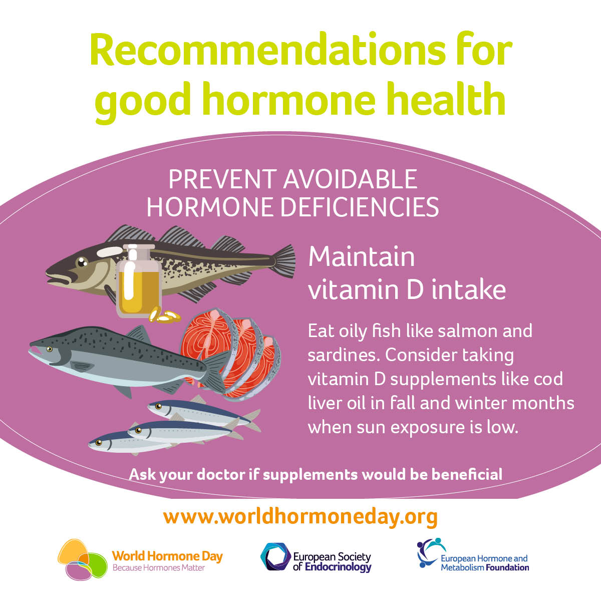 7 days to go until World Hormone Day!

To count us down, we’re sharing the 10 Recommendations for Good Hormone Health.

Today we’re reminding ourselve to… maintain vitamin D intake! ☀️🐟

#BecauseHormonesMatter #WorldHormoneDay