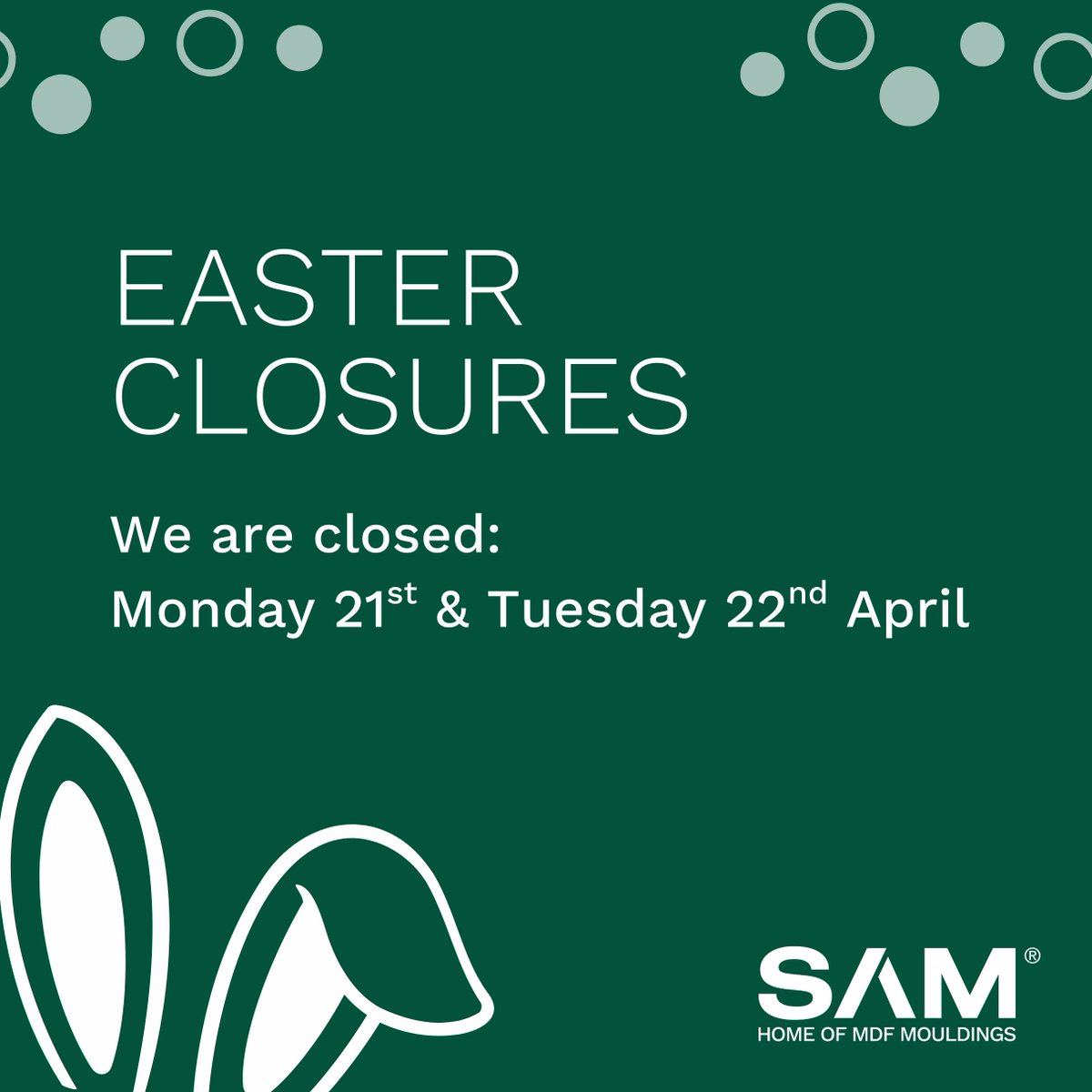 🐣 Easter Closures 🐣

The SAM offices and factory will be closed on Monday 21st and Tuesday 22nd April for the Easter holidays. We are reopening on Wednesday 23rd April.

For more information or to contact our team, visit our website 👉 sammouldings.co.uk/contact/ 

#EasterHolidays
