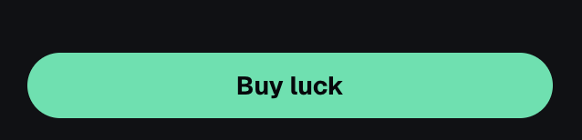 "You just got lucky"

Or you can buy luck

A6ByPwTRAGqfbwjqR4Xk6zba3giStLn8mxsXJAGKpump