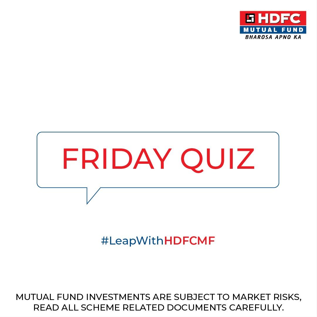 Your Friday Mind Gym #FridayQuiz
Participate Now: tinyurl.com/HDFCMFQuizNo110
 #hdfcmf