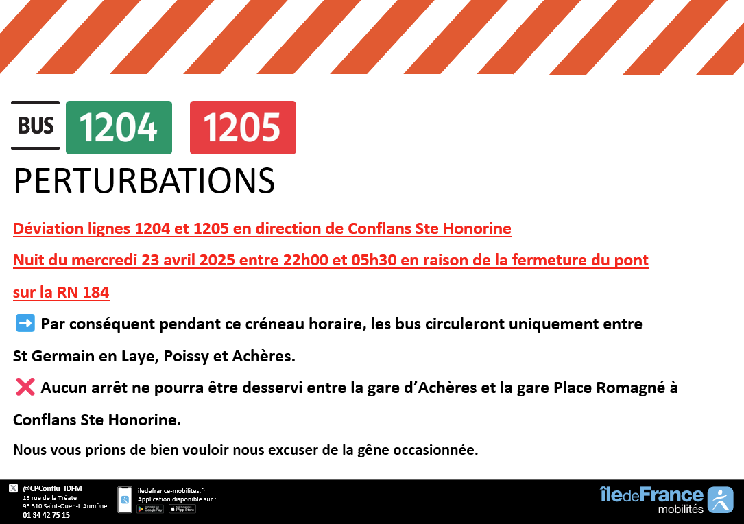 🚌#InfoTrafic #Perturbations Ligne 1204 et 1205
🗓️ nuit du 23/04/2025 entre 22h et 5h30
En raison de la fermeture du pont sur la RN 184
❌Aucun arrêt entre gare d'Achères et gare Place Romagné Conflans Ste Honorine non desservis
