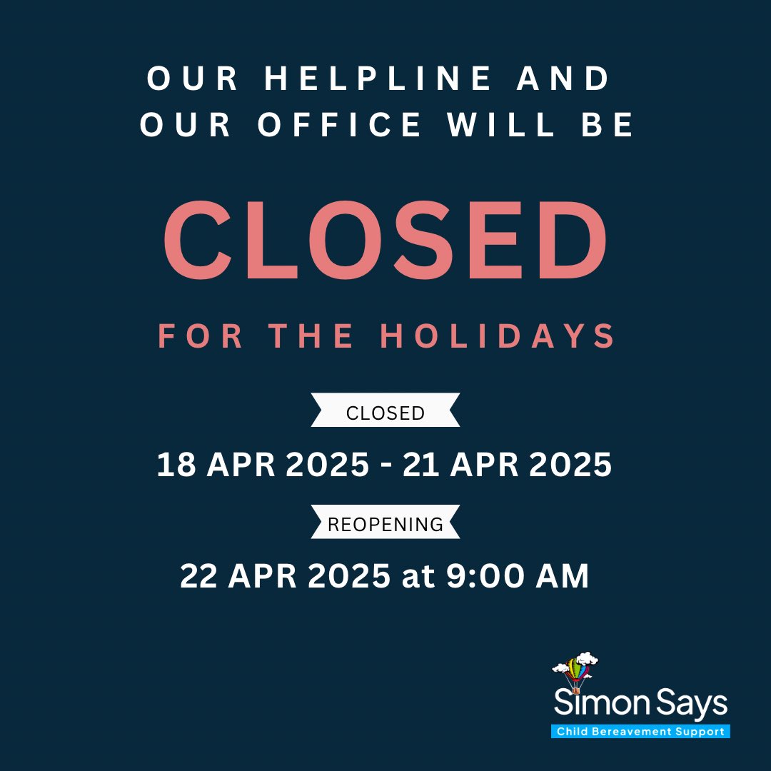 Simon Says Child Bereavement Support (@simonsayscbs) on Twitter photo Our Support Line and our office will close this evening for the bank holidays and will open again on Tuesday April 22nd.
If you need immediate support during this time please call <a href="/samaritans/">Samaritans</a> on 116 123.
We have advice and resources on our website. Our Support Line and our office will close this evening for the bank holidays and will open again on Tuesday April 22nd.
If you need immediate support during this time please call <a href="/samaritans/">Samaritans</a> on 116 123.
We have advice and resources on our website.