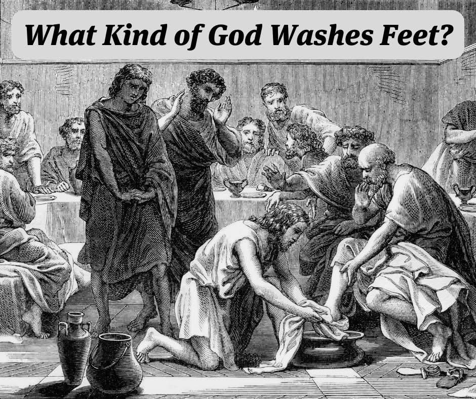 Today we remember that God washes our feet.

The fingers that crafted the universe scrub scum from between toes.

The hands that painted the cosmos wash feet painted with dirt and sweat.

The One before whom all angels bow gets on his knees to labor as a slave.

We become clean,