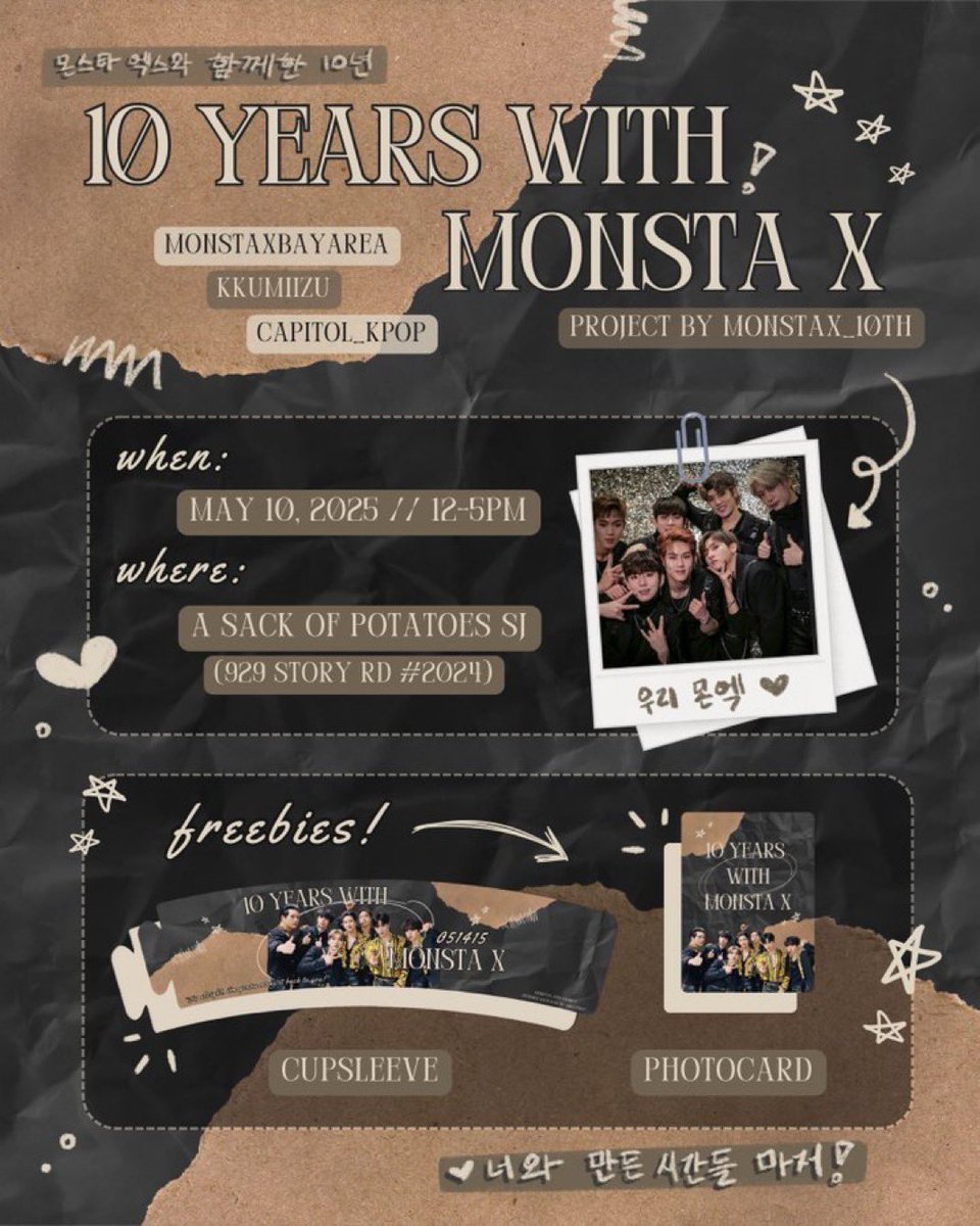 ⭐️10 Years With Monsta X ⭐️ 

✨ Project by: MonstaX_10th 

✨ Hosted by: Monsta X Bay Area, KKUMIIZU, Capitol KPOP 

📍A Sack of Potatoes, SJ
🗓️ 05/10/2025
⏰ 12:00PM - 5:00PM 

More info to come! 

#monstax #monbebe #monstaxcupsleeve #bayareakpop