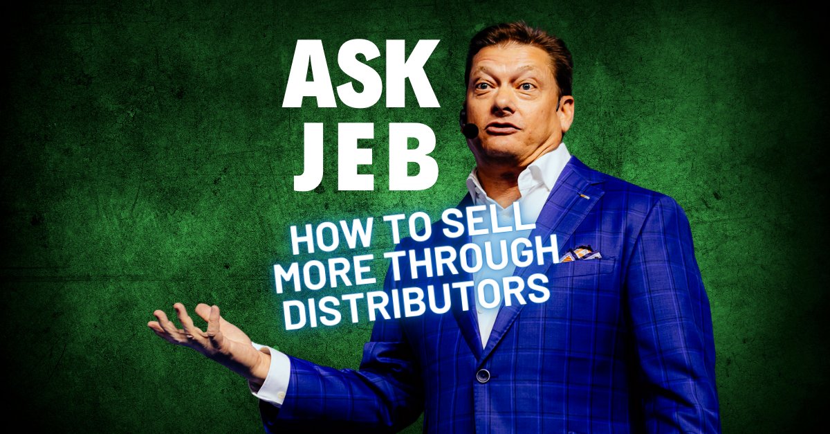 On yesterday’s Ask Jeb, Ross from Houston asked: How do you create brand preference when selling through distributors who carry competing lines and face competitors undercutting your price?

The answer: Pull-through strategies that build trust, drive sales, and crush the