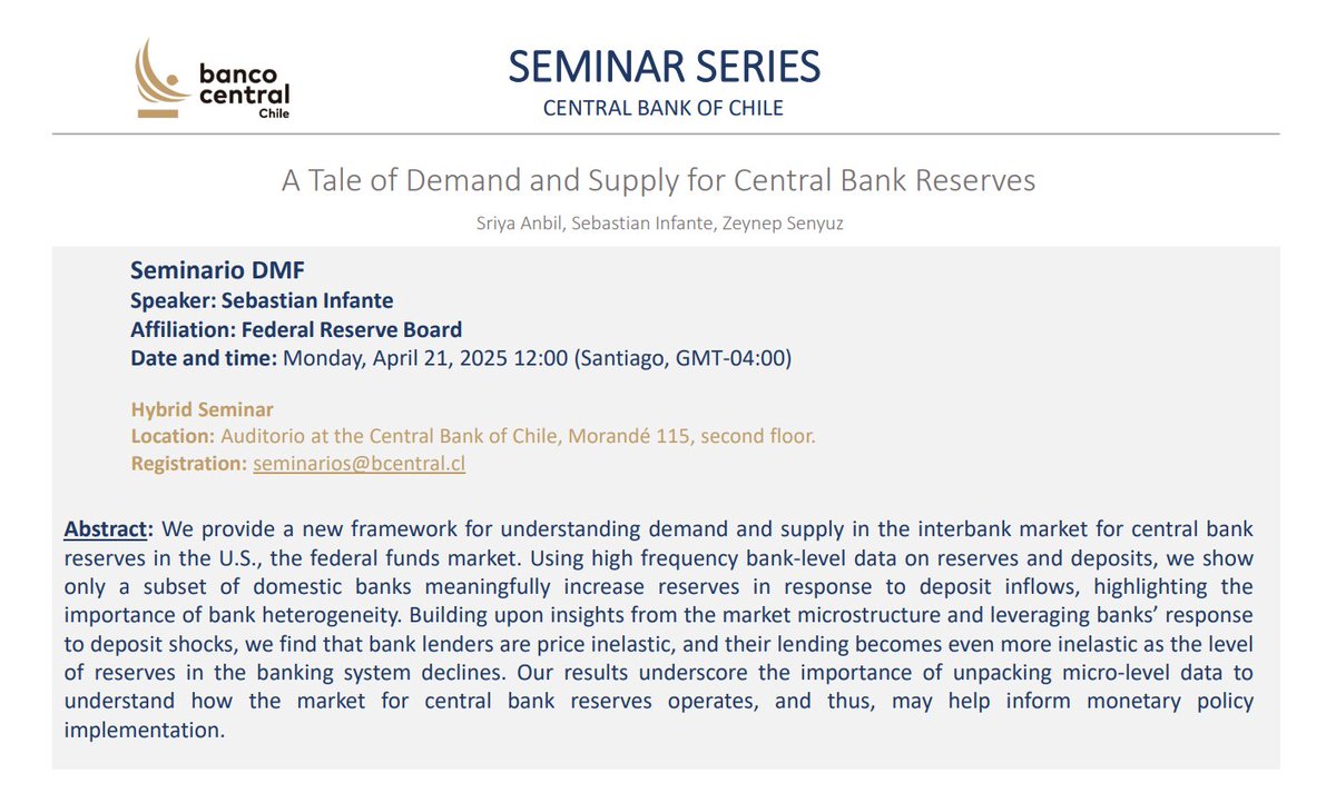 Central Bank of Chile Research (@cbchileresearch) on Twitter photo 🚨Hybrid Seminar 🚨
Next Monday 21st at 12:00 hrs (GMT-4:00) we will have Sebastian Infante (FED) at the <a href="/bcentralchile/">Banco Central de Chile</a> presenting his work titled “A Tale of Demand and Supply for Central Bank Reserves".
Registration 👉seminarios@bcentral.cl 🚨Hybrid Seminar 🚨
Next Monday 21st at 12:00 hrs (GMT-4:00) we will have Sebastian Infante (FED) at the <a href="/bcentralchile/">Banco Central de Chile</a> presenting his work titled “A Tale of Demand and Supply for Central Bank Reserves".
Registration 👉seminarios@bcentral.cl