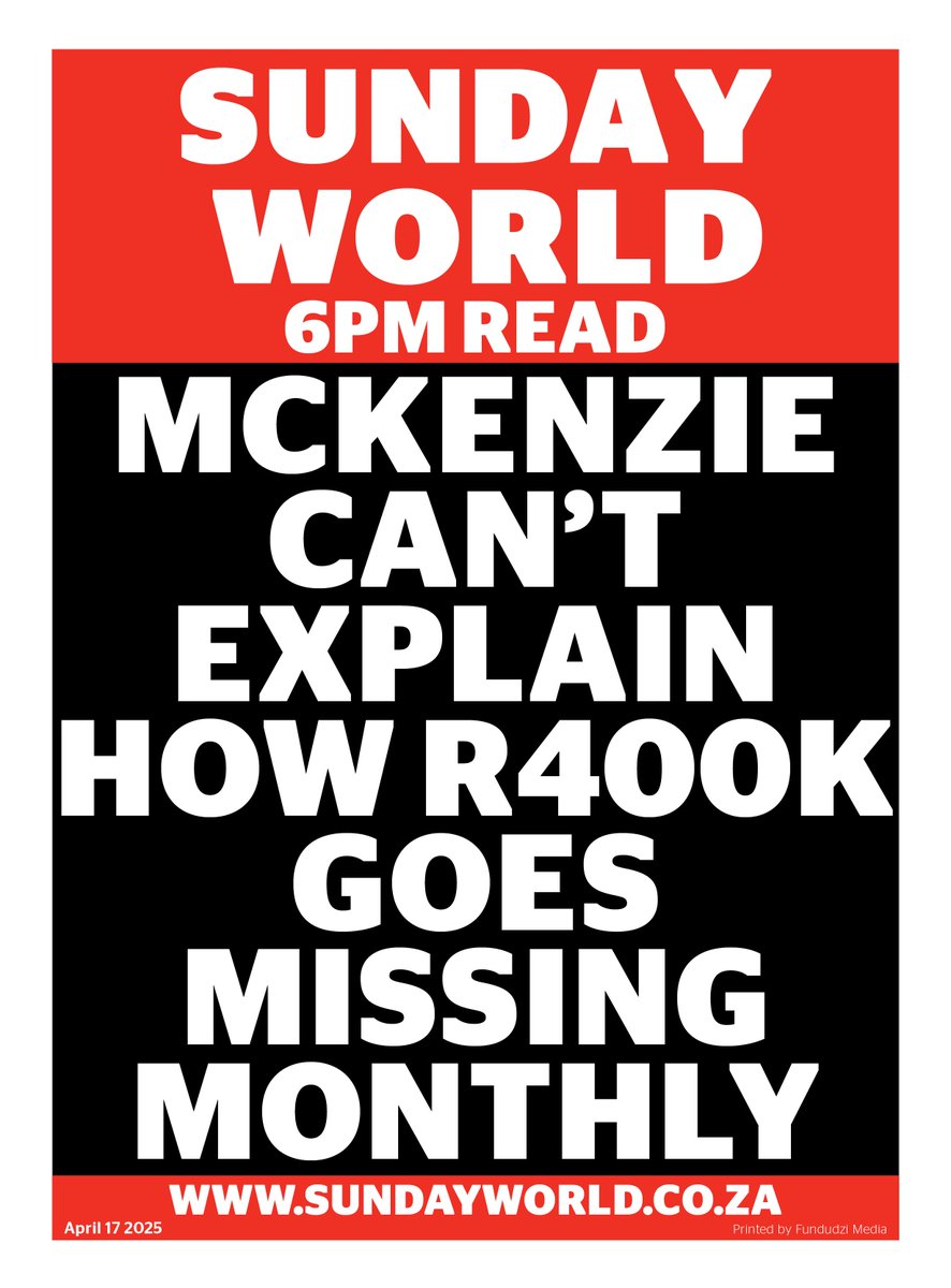 #SundayWorldZA | MCKENZIE CAN'T EXPLAIN HOW R400K GOES MISSING MONTHLY 

Exclusive 18:00 read.