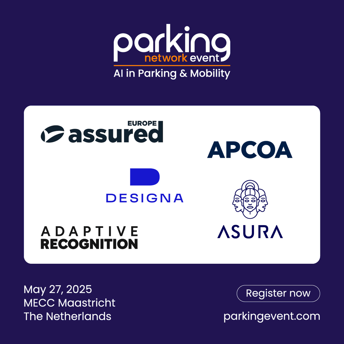 🚗 Big names. Big solutions.
These innovators are exhibiting at #AIinParking on May 27:
🔹 Adaptive Recognition
🔹 Assured
🔹 APCOA
🔹 Asura
🔹 Designa
Want to exhibit or connect with them? 👉pne.parkingevent.com
#SmartMobility #ParkingNetwork #TechSolutions