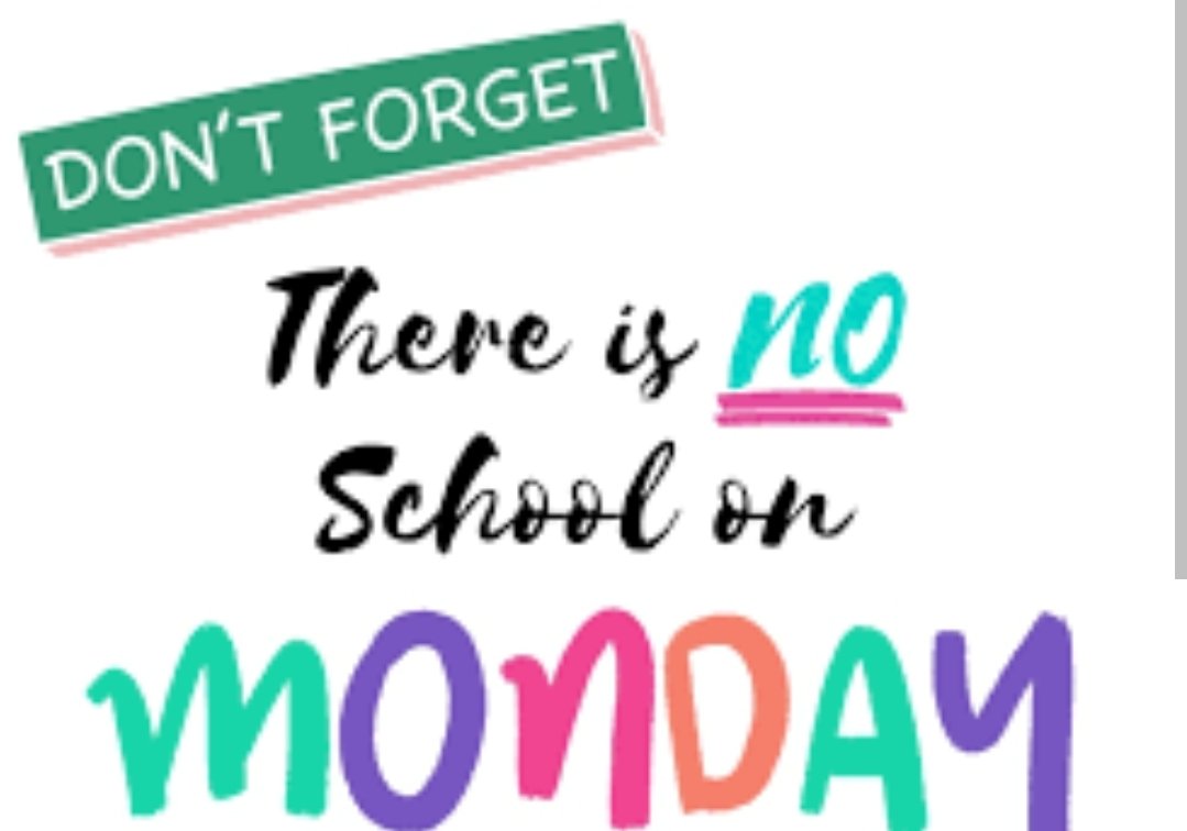 Just a reminder there's a 1/2 day of school today, no school on Friday, &amp; no school on Monday!! Enjoy the nice long weekend!!