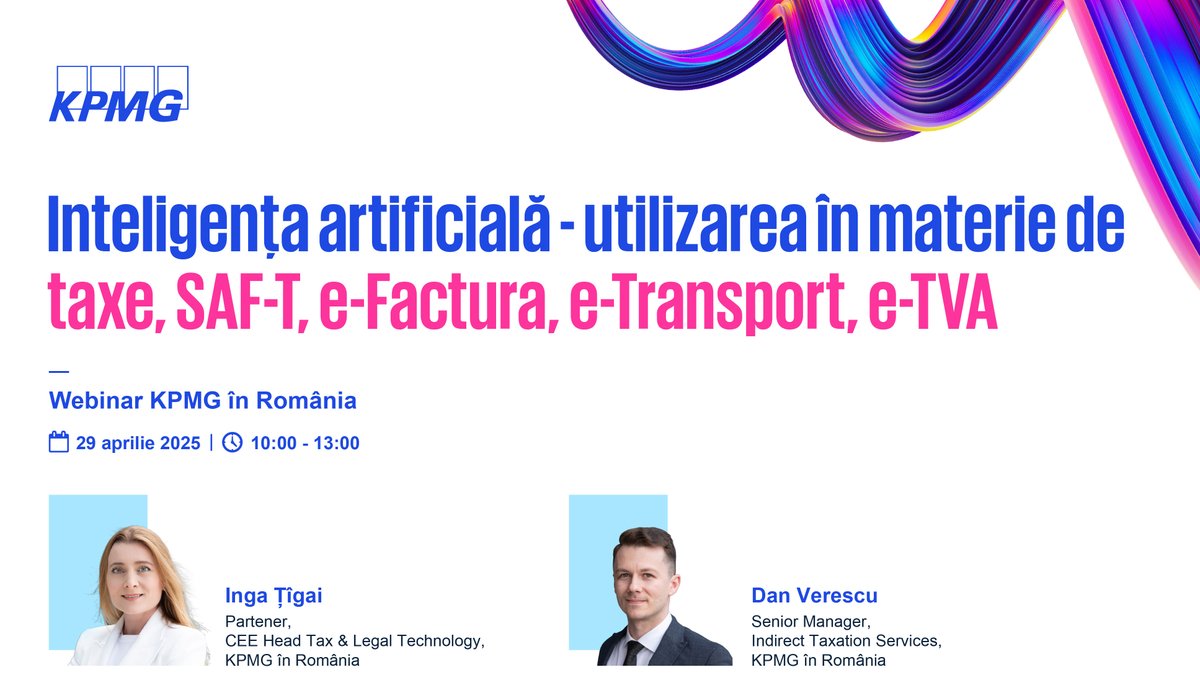 Webinar KPMG în România | 29 aprilie 2025: Inteligența artificială - utilizarea în materie de taxe, SAF-T, e-Factura, e-Transport, e-TVA: Un eveniment dedicat soluțiilor digitale și aplicabilității inteligenței artificiale în raportarea fiscală. kpmg.com/ro/ro/home/eve…