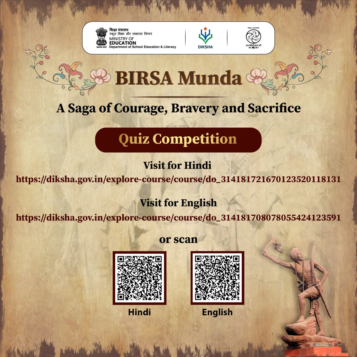 A Saga of Courage, Bravery and Sacrifice!

To commemorate the 150th Birth Anniversary of freedom fighter Bhagwan Birsa Munda as Janjatiya Gaurav Divas, Join the quiz to honour his courage, sacrifice, and valour.

➡️Click the links or scan the QR codes to participate:-
Hindi-