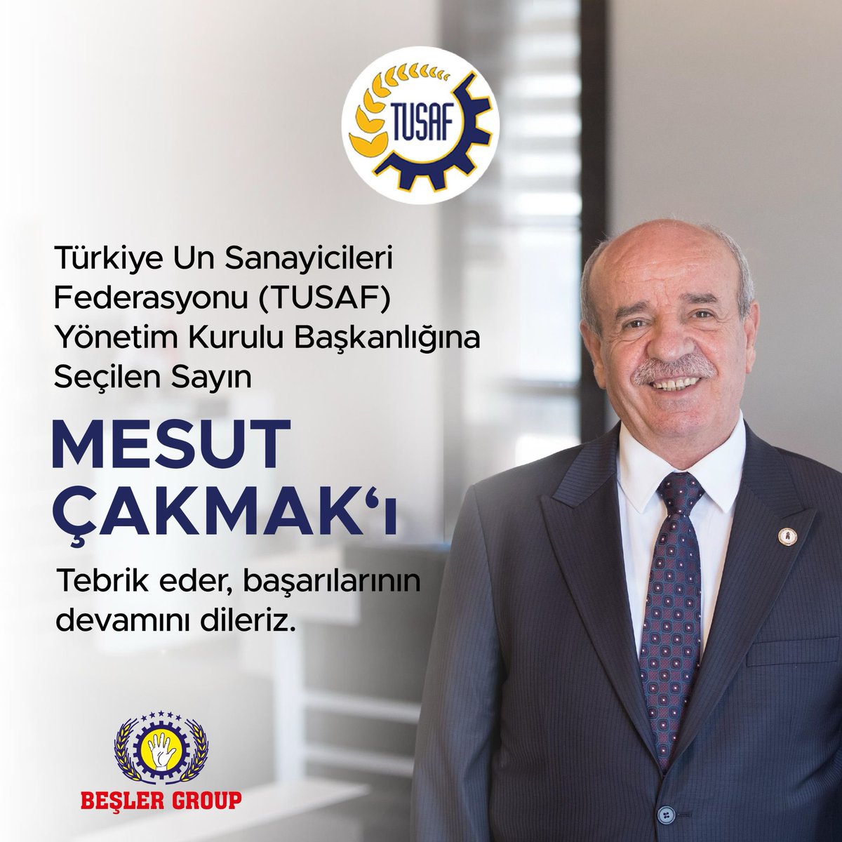 beslergroup's tweet photo. Türkiye Un Sanayicileri Federasyonu (TUSAF) Yönetim Kurulu Başkanlığına Seçilen Sayın Mesut Çakmak'ı tebrik eder, başarılarının devamını dileriz. https://t.co/TRSJV8iRY3