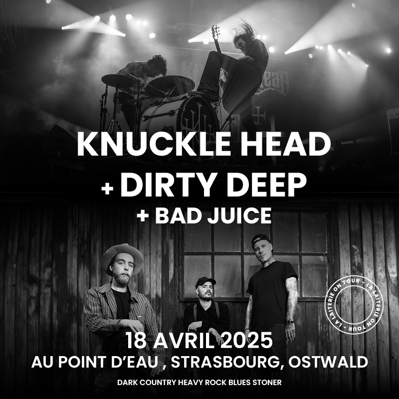 Ce vendredi 18 Avril 2025 au Point d'Eau - Strasbourg - Ostwald
19h00 ouverture des portes
19h30 BAD JUICE
20h20 DIRTY DEEP
21h40 KNUCKLE HEAD

Billets dispos aux tarifs pré-vente, Carte culture  et carte Atout Voir jusqu'à  18h  &gt;  bit.ly/3T9Tybd
Puis en caisse du soir