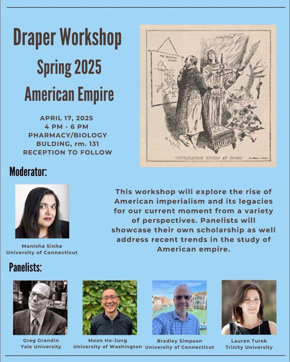 UConnHistory's tweet image. Today’s the day! The spring edition of the #DraperSeries is happening from 4-6
Please join @GregGrandin, Lauren Turek, Moon-Ho Jung, @bradleyrsimpson, and @ProfMSinha for a discussion of American imperialism and its present-day implications!
RSVP Here: forms.office.com/Pages/Response…