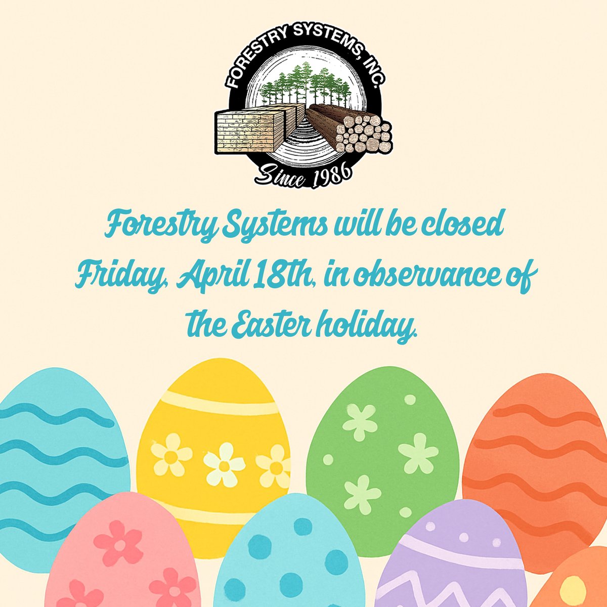 ForestrySysInc's tweet photo. Forestry Systems will be closed Friday, April 18th in observance of the Easter Holiday. We wish you and your families a happy Easter! https://t.co/tn94nZpEVY