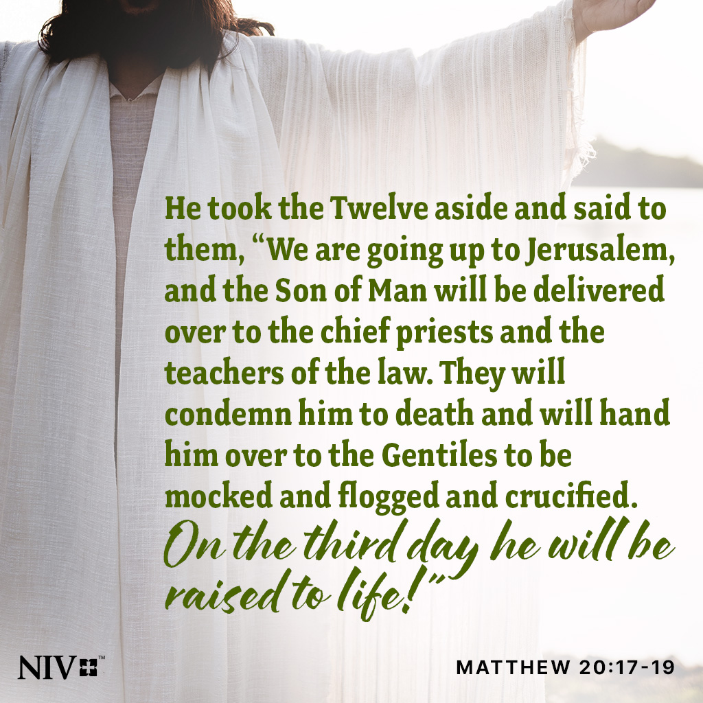 NIVBible's tweet photo. They will condemn him to death and will hand him over to the Gentiles to be mocked and flogged and crucified. On the third day he will be raised to life! from Matthew 20:18-19 #niv #votd https://t.co/7IP9K3qEwD
