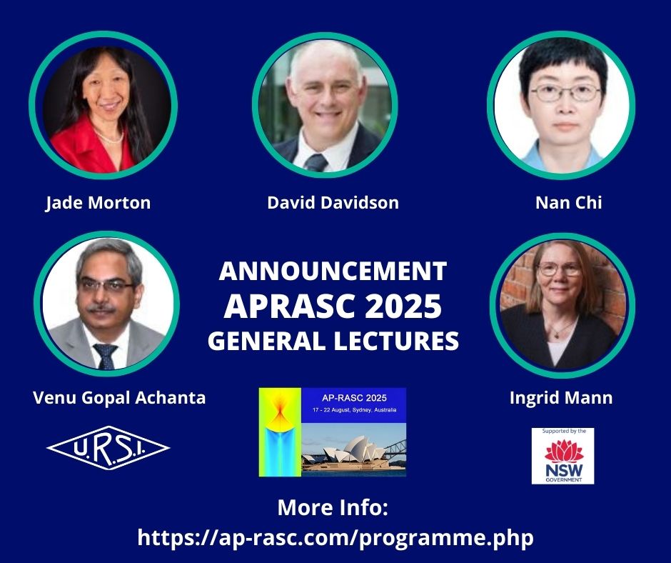 👇👇👇These prominent speakers will deliver the General Lectures at the upcoming #URSI #APRASC2025 in Sydney, 17-22 August ! 🤩More information on their bio's and abstracts can be found here : ap-rasc.com/programme.php