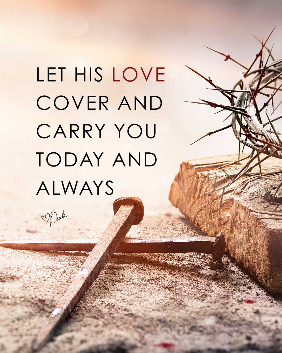 Let His love cover and carry you today and always!