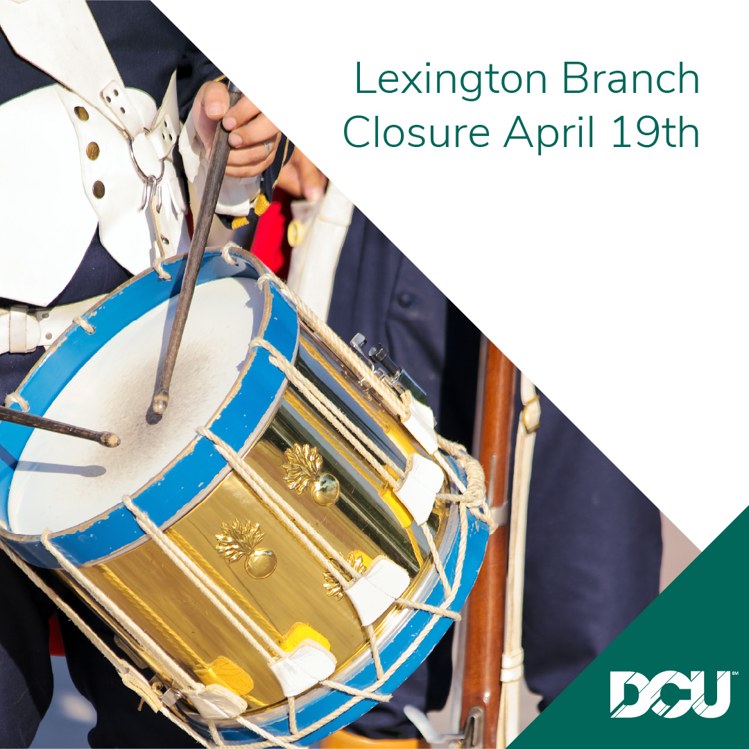 Our Lexington branch will be closed on Sat, April 19, 2025, in celebration of the 250th Patriots' Day Parade. Normal branch hours (8:00 AM – 4:00 PM) will resume on Monday, April 21, 2025. You may always access your accounts through Online or Mobile Banking, and through ATMs.