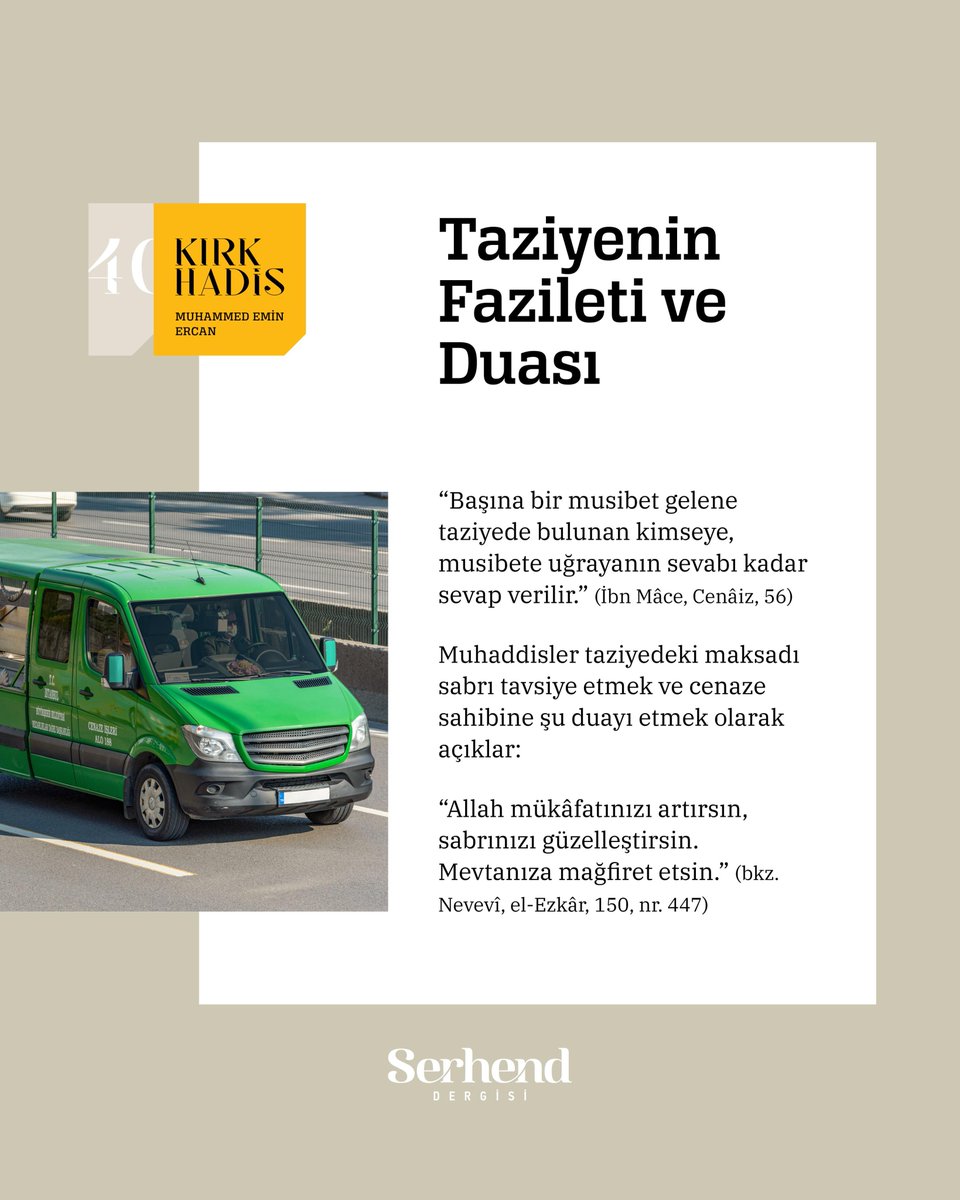 Taziyenin Fazileti ve Duası

“Başına bir musibet gelene taziyede bulunan kimseye, musibete uğrayanın sevabı kadar sevap verilir.” 
 
(İbn Mâce, Cenâiz, 56)
 
#SerhendDergisi