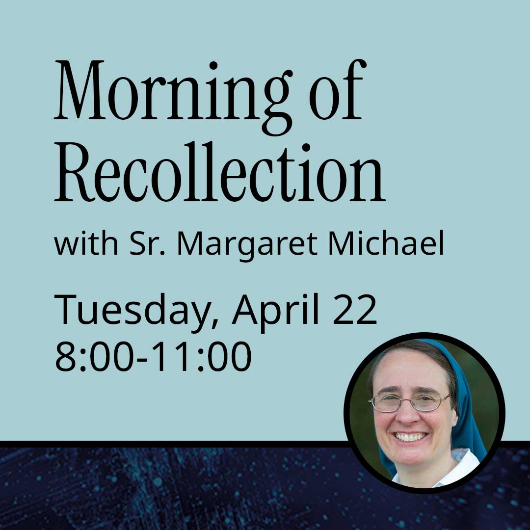 Join us for our first (of two) mornings of recollection for the Jubilee of Hope next Tuesday, April 22! Come for Mass at 8:00 AM followed by refreshments, a talk by Sr. Margaret Michael, and quiet prayer. Can't make it? Save the date for our next prayer morning on May 13!