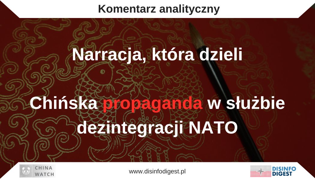 Disinfo Digest (@disinfo_digest) on Twitter photo Narracja, która dzieli: chińska propaganda w służbie dezintegracji NATO.
W szerzenie tej narracji zaangażowane są znane osoby o silnym wpływie na segment odbiorców, np. Jacek Bartosiak z Strategy&Future. Nadaje to tej narracji pozory wiedzy eksperckiej. 
Komentarz analityczny: Narracja, która dzieli: chińska propaganda w służbie dezintegracji NATO.
W szerzenie tej narracji zaangażowane są znane osoby o silnym wpływie na segment odbiorców, np. Jacek Bartosiak z Strategy&Future. Nadaje to tej narracji pozory wiedzy eksperckiej. 
Komentarz analityczny: