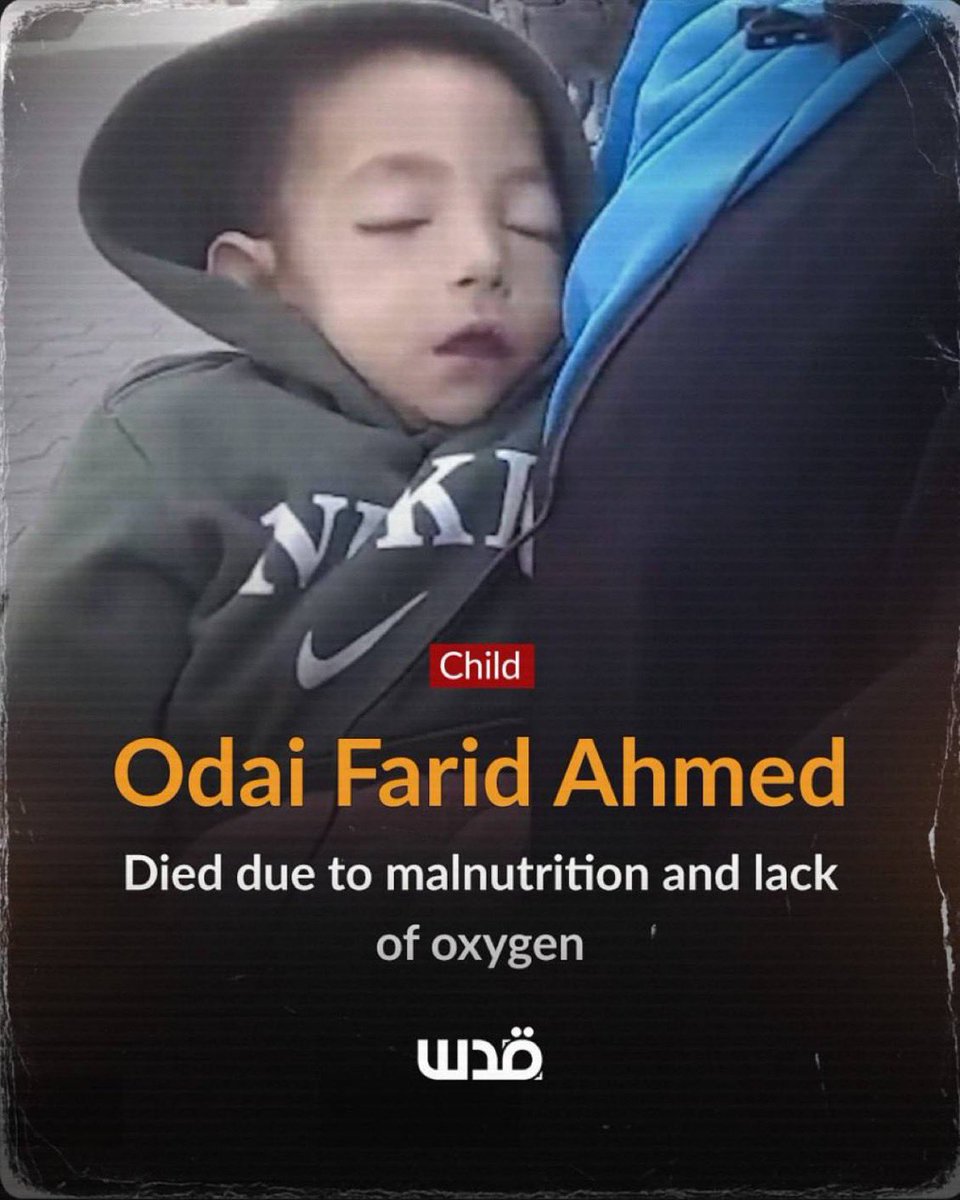 Palestinian child Odai Farid Ahmed has died due to malnutrition and the lack of oxygen as a result of the israeli food &amp; medical blockade on #Gaza