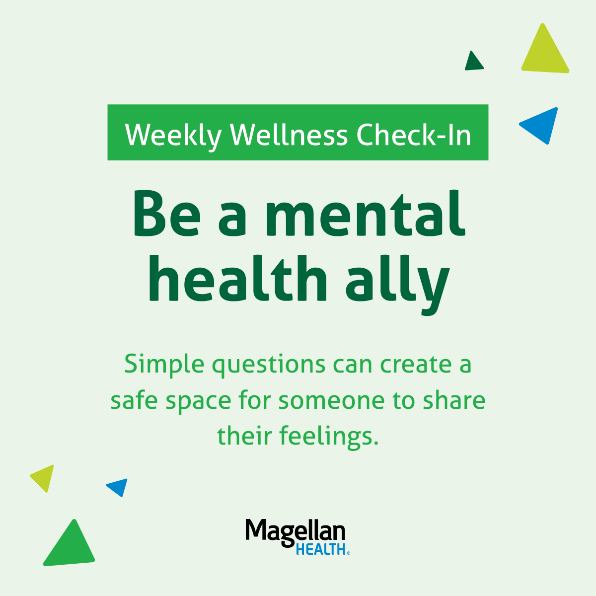 MagellanHealth's tweet image. Start the conversation as a mental health ally by sharing your own experiences with mental health challenges, this can help reduce the sense of isolation others may feel. #WeeklyWellnessCheckIn