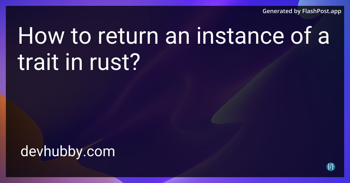 JordanKEurope's tweet image. If an instance of a trait falls in a forest and no one's around, does it still need a return ticket? 🌲🦀
Source: devhubby.com/thread/how-to-…
#RustLibrary #AsyncRust #RustCommunity #RustRocks #rust #return