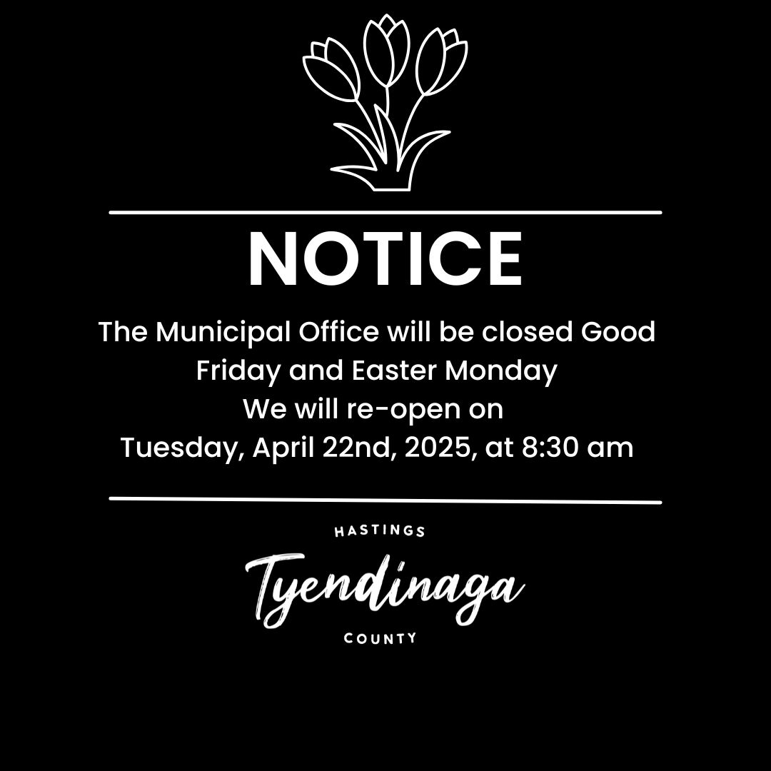 📅 Heads up, Tyendinaga Township!

The Municipal Office will be closed for Good Friday (April 18) and Easter Monday (April 21). 🐣🌸

We’ll reopen and be back to business as usual on Tuesday, April 22.

Wishing everyone a safe and happy Easter weekend! 💐🐰