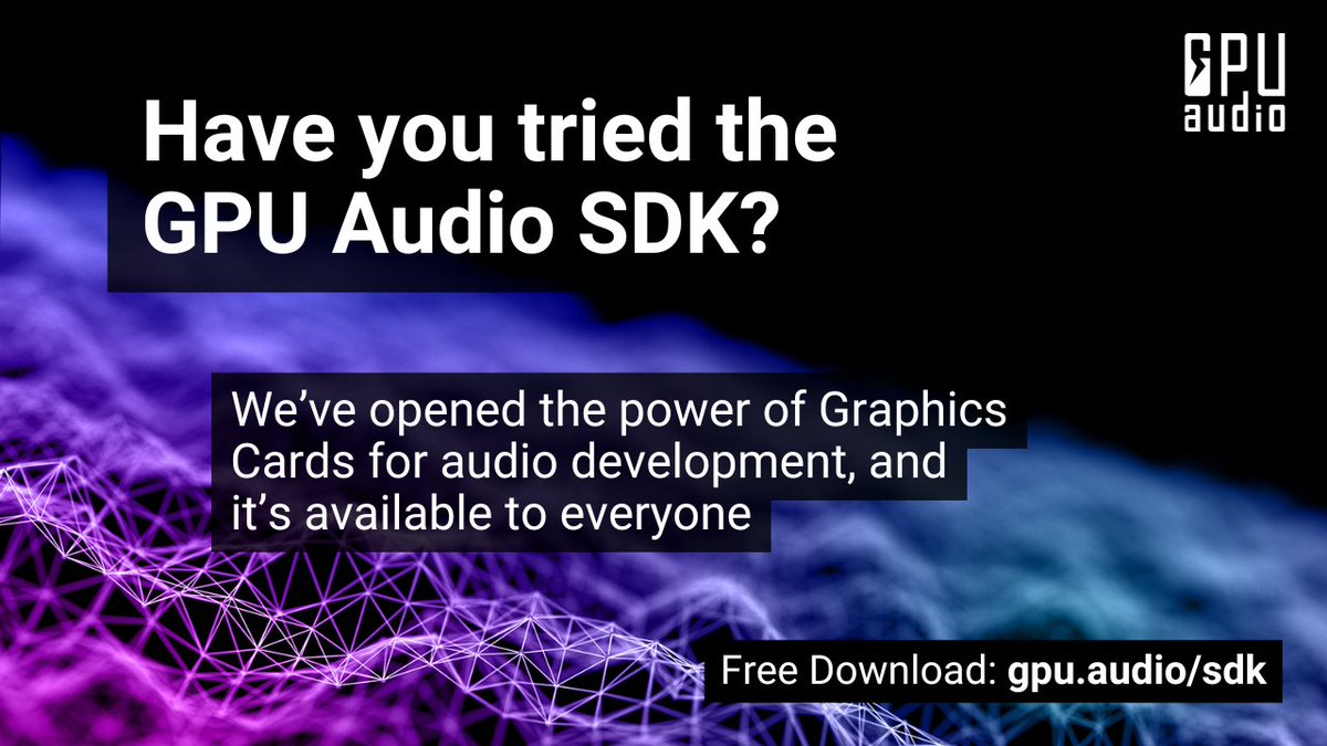 We released the GPU Audio SDK a few weeks back, and we'd love to know if you've tried it. 

It's available now, for free from gpu.audio/sdk
