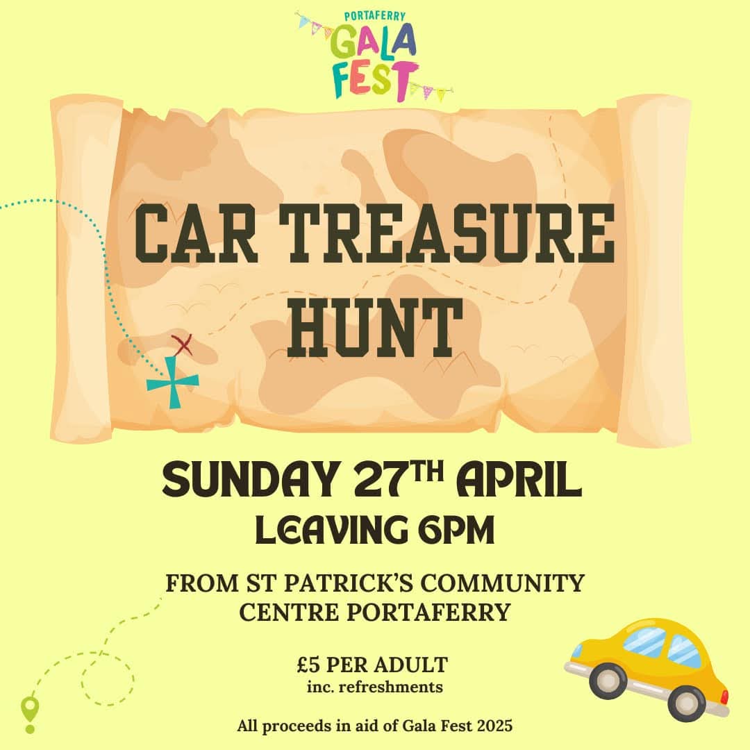 Our next Gala Fest 2025 fundraiser is a Car Treasure Hunt on Sunday 27th April leaving from St Patrick’s Community Centre from 6pm. 

Treasure Hunts are always great fun so why don’t you come along! 

£5 per adult includes refreshments
#PortaferryGala #Galafest2025