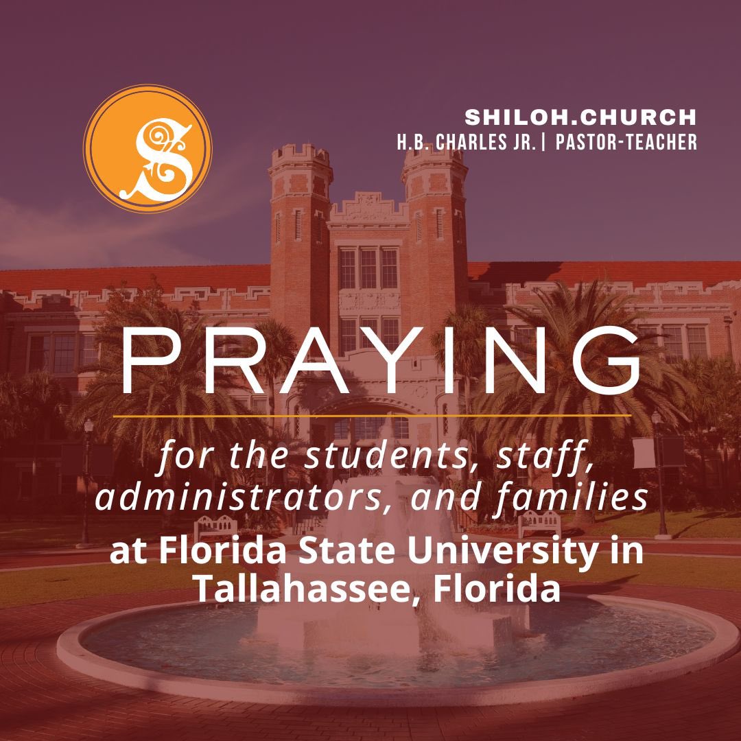 Praying for the students, staff, administrators, and families at Florida State University in Tallahassee, Florida.