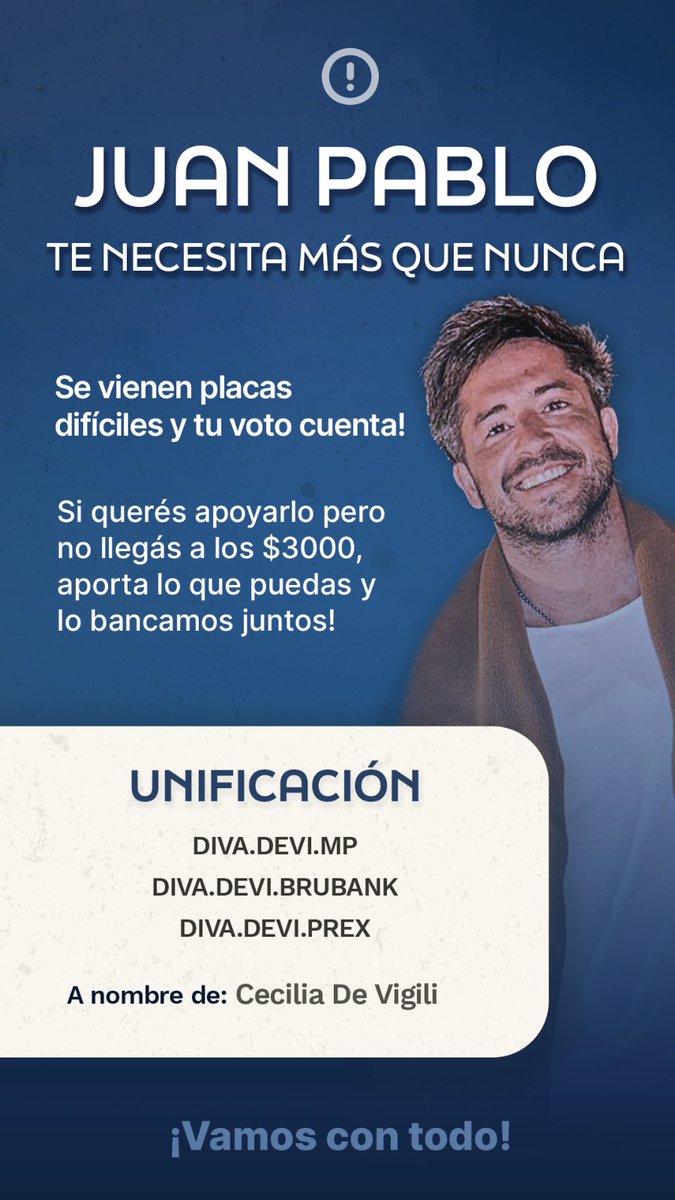 devifullgh's tweet image. 🚨 SE VIENEN PLACAS DIFÍCILES Y JP TE NECESITA MÁS QUE NUNCA 💙

Cada aporte a la UNIFICACIÓN, a cargo de Cecilia De Vigili (hermana de Devi), suma votos reales para que Devi siga en la casa.

✅ Alias
- DIVA.DEVI.MP
- DIVA.DEVI.PREX
- DIVA.DEVI.BRUBANK
#GranHermano