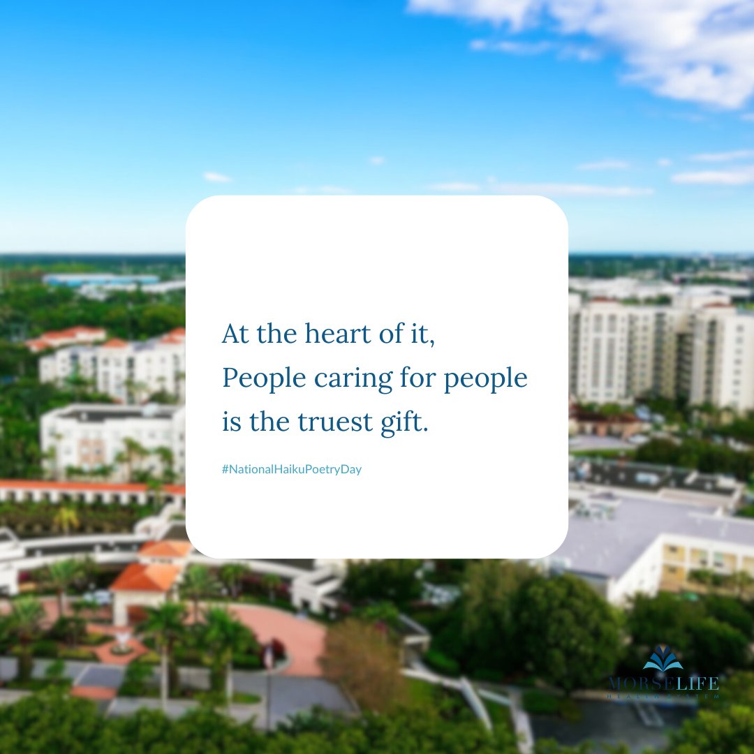 This National Haiku Poetry Day, we honor the small moments of kindness, connection, and care that make life at MorseLife so meaningful.

At the heart of it,
People caring for people
is the truest gift.

#NationalHaikuPoetryDay #MorseLife #SeniorLivingWithHeart