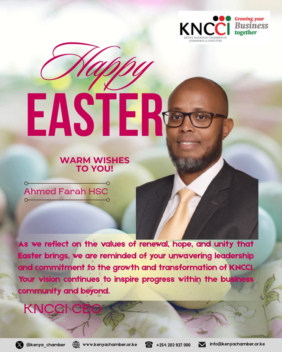 Wishing all our members, partners, and fellow Kenyans a joyful Easter filled with hope, renewal, and new opportunities. Let’s continue building a stronger business community together. <a href="/AhmedFarah__/">Ahmed Farah HSC</a>  #KNCCI #HappyEaster2025
