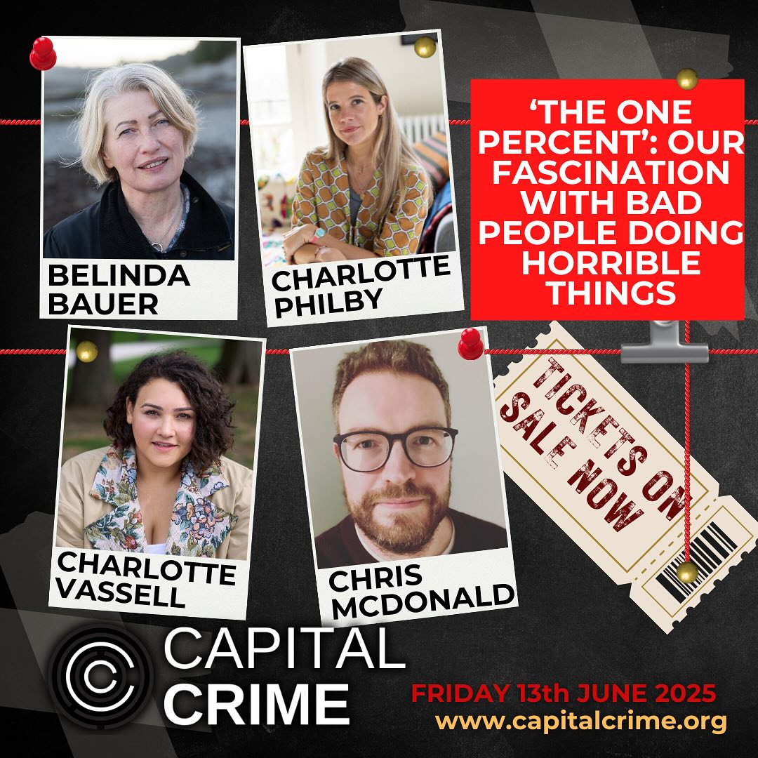 This June at Capital Crime Festival 🚨 

The One Percent: Our fascination with bad people doing horrible things with Belinda Bauer, Charlotte Philby, Charlotte Vassell &amp; Chris McDonald

Secure your tickets now: capitalcrime.org/tickets/p/yofb… 

#crimefiction #capitalcrime25