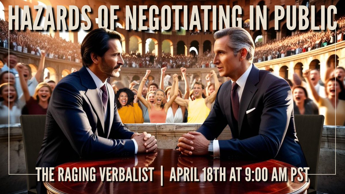 It's amazing how many people say I wish I knew the details of how a negotiation took place. Well, we're watching negotiations in public right now, and it appears that most people can barely fathom what's happening. Join The Raging Verbalist to learn more on April 18th at 9:00 am