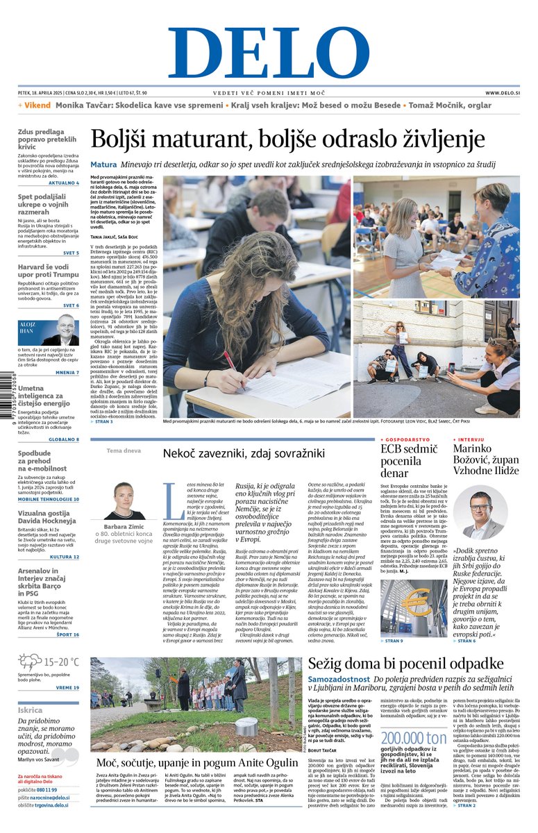 V petkovem Delu Tanja Jaklič in Saša Bojc pišeta o maturi, Borut Tavčar o sežigalnici odpadkov, Andreja Žibret Ifko pa o pokojninah.

Ne spreglejte niti priloge <a href="/Vikend/">Vikend - Delo/SN</a>.