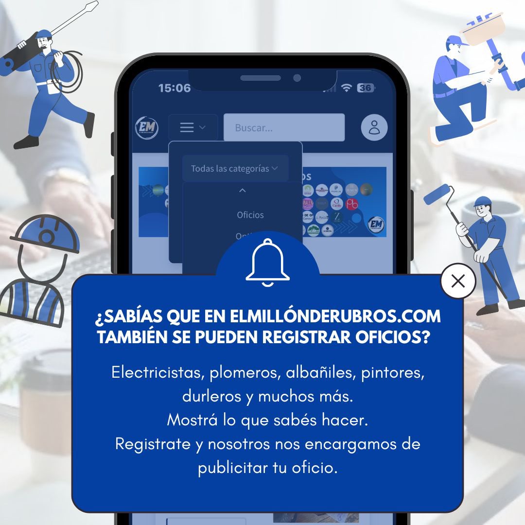 ¡Atención oficios!
¡Tu trabajo merece ser visto!

Regístrate en elmillonderubros.com y nosotros nos encargamos de mostrar lo que sabés hacer.
¡No te quedes afuera! Tu próximo cliente está a un clic.