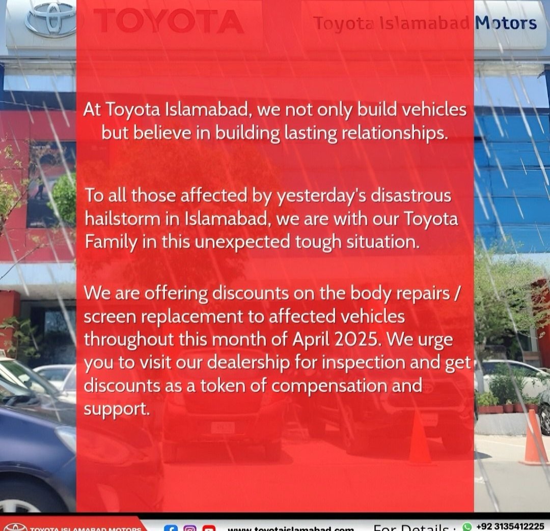 Good News for Toyota customers Mr. Ali Asghar Jamali, CEO of the Indus Motors Company, has instructed the Toyota dealership in Islamabad to offer special discounts on body repairs/screen replacements for affected Toyota vehicles post the recent hailstorm in Islamabad.