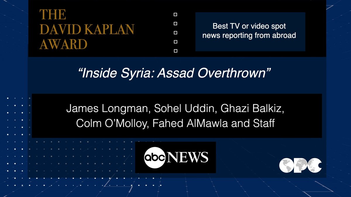 opcofamerica's tweet photo. Congratulations to @JamesAALongman, Sohel Uddin, @GhaziBalkiz, @colmonews and @FahedMawla and @ABC News staff for winning the David Kaplan Award for “Inside Syria: Assad Overthrown.” Watch the acceptance speech here: https://t.co/WUNGP6rh63 #OPCAwards86 https://t.co/csvaIDG4EM