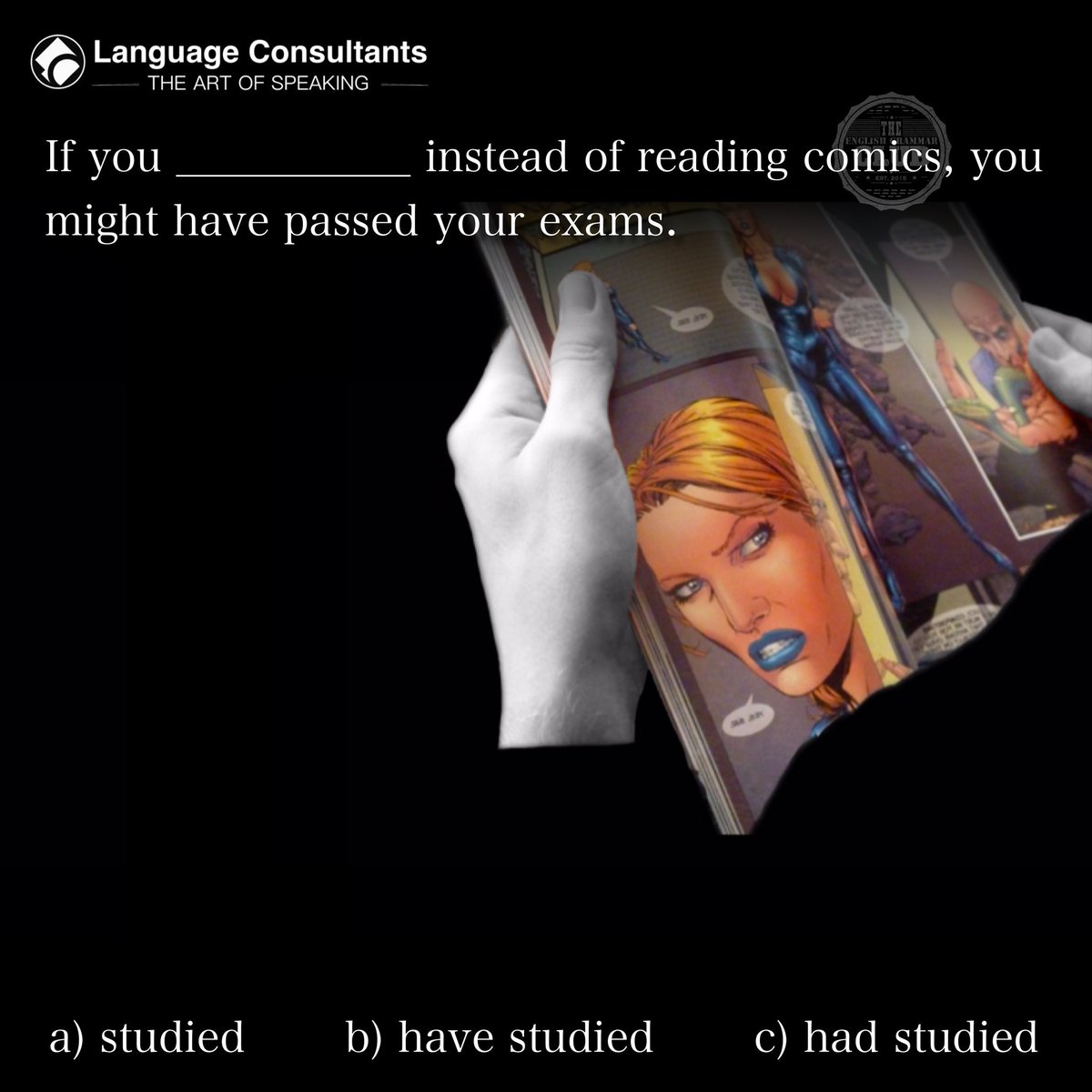 grammar_club's tweet image. Oops! Too late now
If you __________ instead of reading comics, you might have passed your exams…

a) studied
b) have studied
c) had studied

Drop your answers in the comments below and let’s see who’s the real grammar hero!

#GrammarChallenge #EnglishMadeFun #ThirdConditional