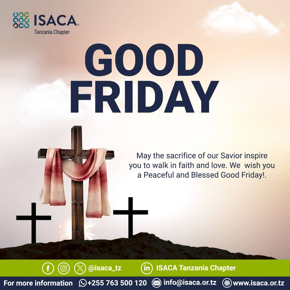 isaca_tz's tweet photo. Today we reflect on sacrifice, purpose, and renewal. Good Friday reminds us of the strength found in service, integrity, and hope - values that guide life and leadership. 

Wishing you a meaningful Good Friday.
#isaca #isacatz https://t.co/BCSV8AZ05n